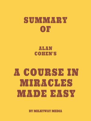 cover image of Summary of Alan Cohen's a Course in Miracles Made Easy